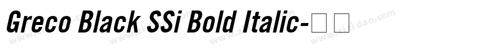 Greco Black SSi Bold Italic字体转换